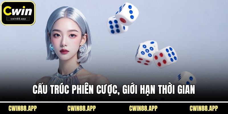 Cấu trúc phiên cược, giới hạn thời gian