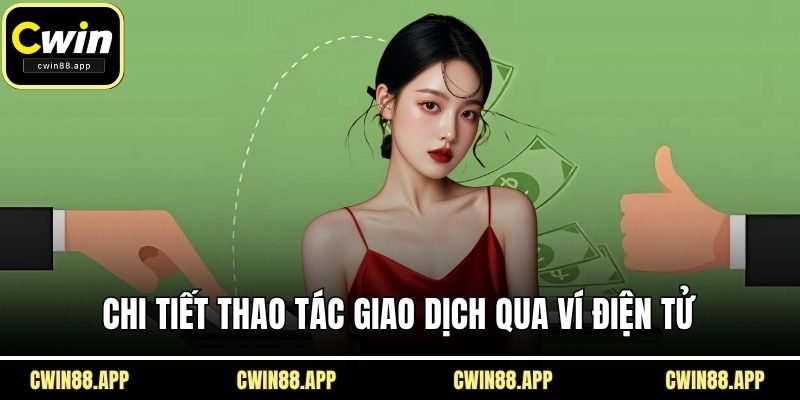 Chi tiết thao tác giao dịch qua ví điện tử
