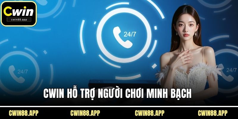 CWIN hỗ trợ người chơi minh bạch 