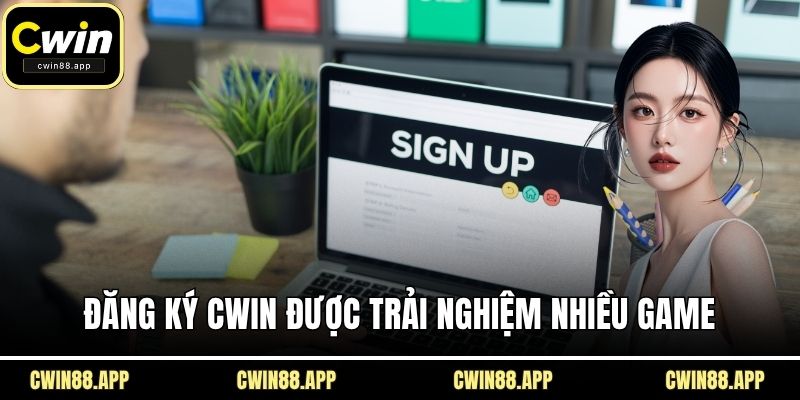Đăng ký CWIN được trải nghiệm nhiều game