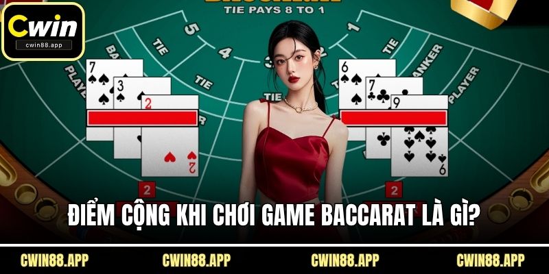 Điểm cộng khi chơi game baccarat là gì?