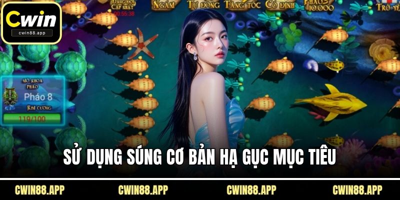 Sử dụng súng cơ bản hạ gục mục tiêu
