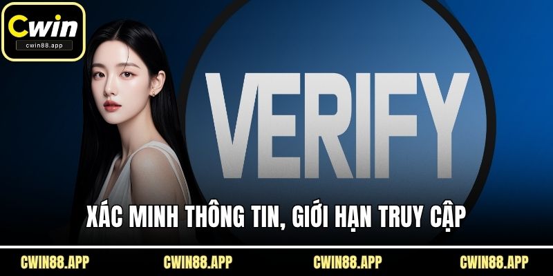 Xác minh thông tin, giới hạn truy cập