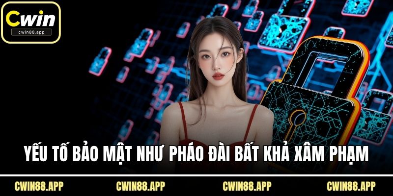 Yếu tố bảo mật như pháo đài bất khả xâm phạm